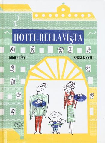 Hotel Bellavi(s)ta. Ediz. illustrata - Didier Lévy - Libro Edizioni Clichy 2019, Carrousel | Libraccio.it