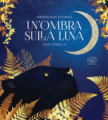 Un'ombra sulla luna. Ediz. a colori - Maddalena Schiavo - Libro Edizioni Clichy 2019, Carrousel | Libraccio.it