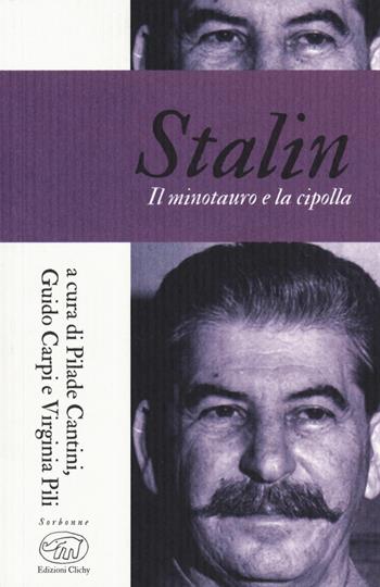 Stalin. Il minotauro e la cipolla  - Libro Edizioni Clichy 2019, Sorbonne | Libraccio.it