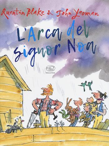 L'arca del signor Noa. Ediz. a colori - John Yeoman, Quentin Blake - Libro Edizioni Clichy 2019, Carrousel | Libraccio.it