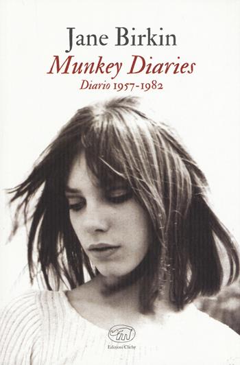 Munkey Diaries. Diario 1957-1982 - Jane Birkin - Libro Edizioni Clichy 2019, Beaubourg | Libraccio.it