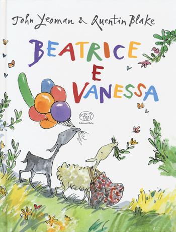 Beatrice e Vanessa. Ediz. a colori - John Yeoman, Quentin Blake - Libro Edizioni Clichy 2019 | Libraccio.it