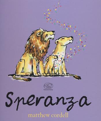 Speranza. Ediz. a colori - Matthew Cordell - Libro Edizioni Clichy 2019, Carrousel | Libraccio.it