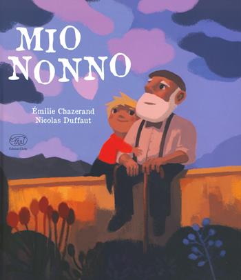 Mio nonno. Ediz. a colori - Émilie Chazerand, Nicolas Duffaut - Libro Edizioni Clichy 2020, Carrousel | Libraccio.it