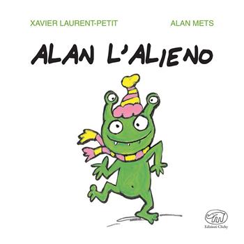 Alan l'alieno. Ediz. a colori - Xavier-Laurent Petit, Alan Mets - Libro Edizioni Clichy 2020, Carrousel | Libraccio.it