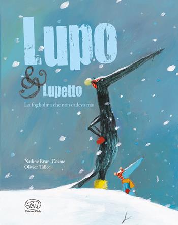 La fogliolina che non cadeva mai. Lupo & Lupetto. Ediz. a colori. Vol. 2 - Nadine Brun-Cosme, Olivier Tallec - Libro Edizioni Clichy 2020, Carrousel | Libraccio.it