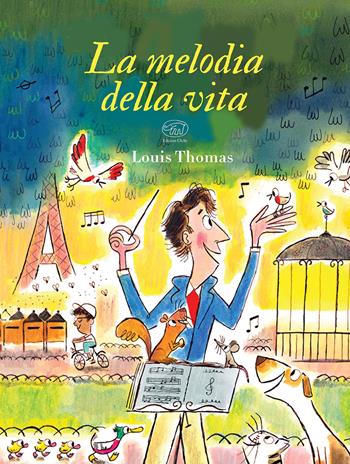 La melodia della vita. Ediz. a colori - Thomas Louis - Libro Edizioni Clichy 2021, Carrousel | Libraccio.it
