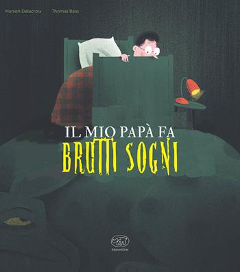 Il mio papà fa brutti sogni. Ediz. a colori - Hanieh Delecroix - Libro Edizioni Clichy 2021, Carrousel | Libraccio.it