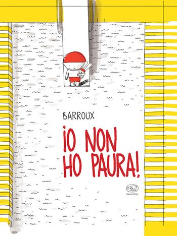 Io non ho paura! Ediz. a colori - Barroux - Libro Edizioni Clichy 2021, Carrousel | Libraccio.it
