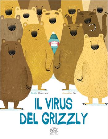 Il virus del grizzly. Ediz. a colori - Émilie Chazerand, Amandine Piu - Libro Edizioni Clichy 2021, Carrousel | Libraccio.it