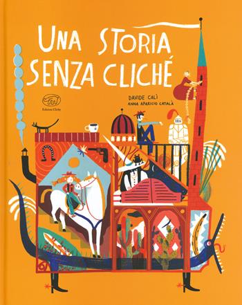 Una storia senza cliché. Ediz. a colori - Davide Calì, Anna Aparicio Català - Libro Edizioni Clichy 2021, Carrousel | Libraccio.it