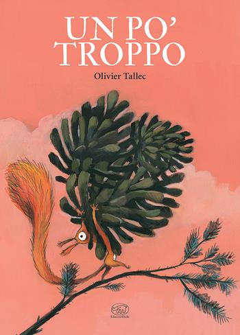 Un po' troppo. Ediz. a colori - Olivier Tallec - Libro Edizioni Clichy 2021, Carrousel | Libraccio.it