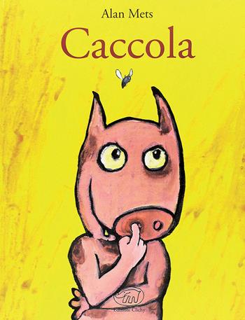 Caccola. Ediz. mini - Alan Mets - Libro Edizioni Clichy 2021, Carrousel | Libraccio.it
