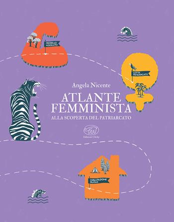 Atlante femminista. Alla scoperta del patriarcato - Angela Nicente - Libro Edizioni Clichy 2021, Beaubourg | Libraccio.it