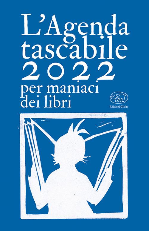 L' agenda tascabile 2022 per maniaci dei libri - The Book Fools Bunch -  Libro Edizioni Clichy 2021