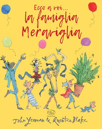 Ecco a voi... la famiglia Meraviglia. Ediz. a colori - John Yeoman, Quentin Blake - Libro Edizioni Clichy 2022, Carrousel | Libraccio.it