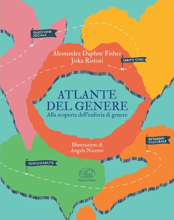 Atlante del genere. Alla scoperta dell’euforia di genere - Alessandra Fisher, Jiska Ristori - Libro Edizioni Clichy 2022, Bastille | Libraccio.it