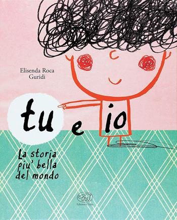 Tu e io. La storia più bella del mondo. Ediz. mini - Elisenda Roca - Libro Edizioni Clichy 2022, Carrousel | Libraccio.it