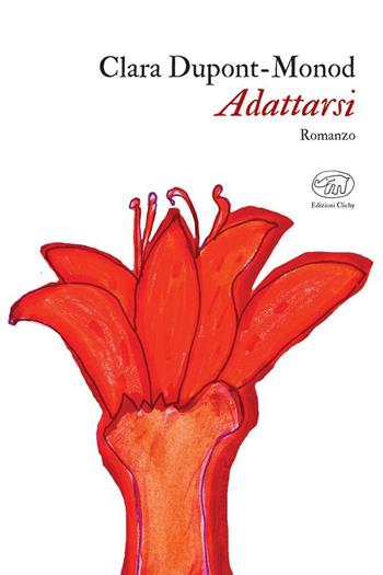 Adattarsi - Clara Dupont-Monod - Libro Edizioni Clichy 2022, Gare du Nord | Libraccio.it