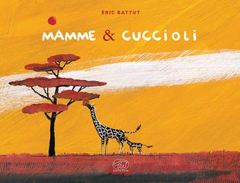 Mamme & cuccioli. Ediz. a colori - Éric Battut - Libro Edizioni Clichy 2023, Carrousel | Libraccio.it