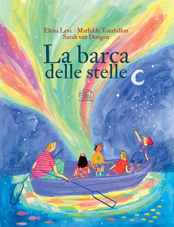 La barca delle stelle. Ediz. a colori - Elena Levi, Mathilde Tourbillon, Sarah Van Donge - Libro Edizioni Clichy 2022, Carrousel | Libraccio.it