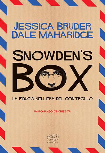 Snowden’s Box. La fiducia nell'era del controllo - Jessica Bruder, Dale Maharidge - Libro Edizioni Clichy 2022, Rive Gauche | Libraccio.it