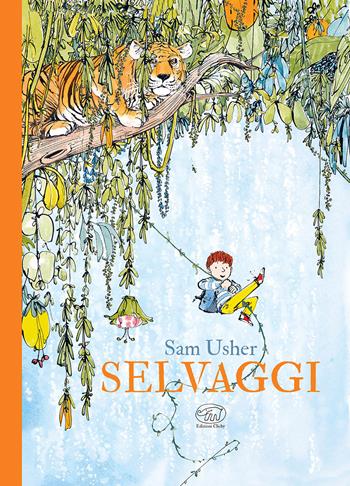 Selvaggi. Ediz. a colori - Sam Usher - Libro Edizioni Clichy 2023, Carrousel | Libraccio.it