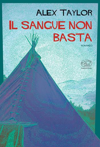 Il sangue non basta - Alex Taylor - Libro Edizioni Clichy 2023, Rive Gauche | Libraccio.it