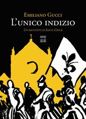 L' unico indizio. Un racconto di Santa Croce