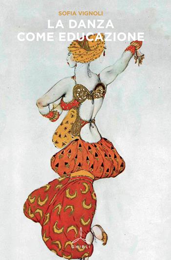 La danza come educazione - Sofia Vignoli - Libro Ghibli 2015 | Libraccio.it