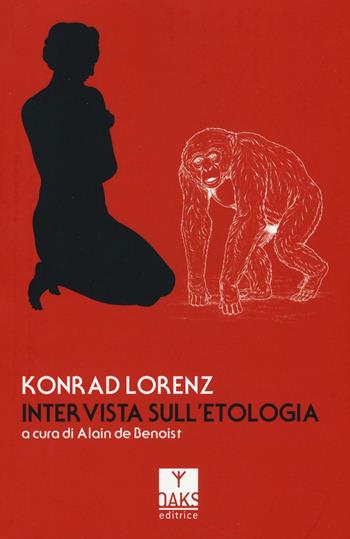 Intervista sull'etologia - Konrad Lorenz - Libro Oaks Editrice 2016, Vette | Libraccio.it