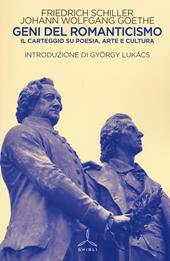 Geni del Romanticismo. Il carteggio su poesia, arte e cultura