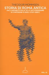 Storia di Roma antica. Vol. 3: Dall'unione d'Italia alla sottomissione di Cartagine e degli Stati greci.