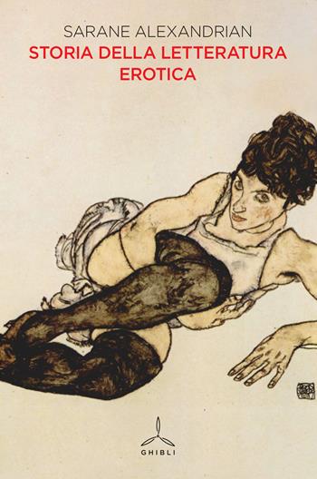 Storia della letteratura erotica - Sarane Alexandrian - Libro Ghibli 2019 | Libraccio.it