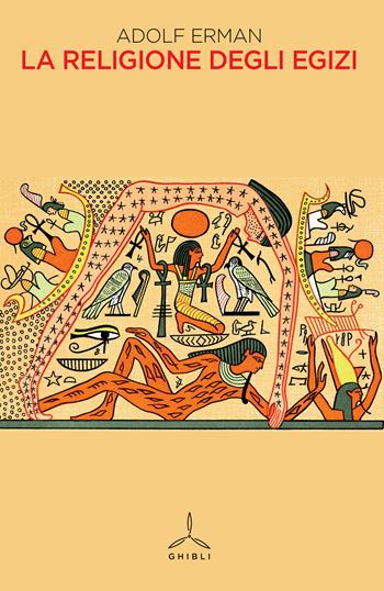 La religione degli egizi - Adolf Erman - Libro Ghibli 2020 | Libraccio.it