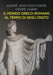 Il mondo greco-romano al tempo di Gesù Cristo