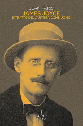 James Joyce. Ritratto dell'artista come uomo - Jean Paris - Libro Ghibli 2021 | Libraccio.it