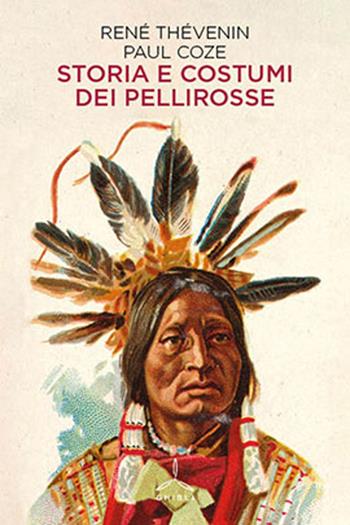 Storia e costumi dei pellirosse - René Thevenin, Paul Coze - Libro Ghibli 2022 | Libraccio.it