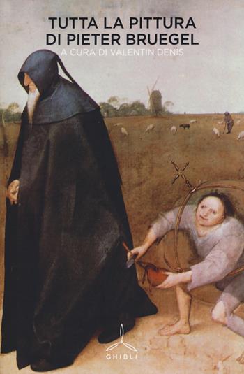Tutta la pittura di Pieter Bruegel  - Libro Ghibli 2022 | Libraccio.it