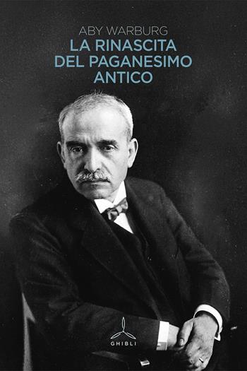 La rinascita del paganesimo antico - Aby Warburg - Libro Ghibli 2025 | Libraccio.it