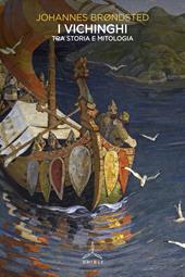 I vichinghi. Tra storia e mitologia