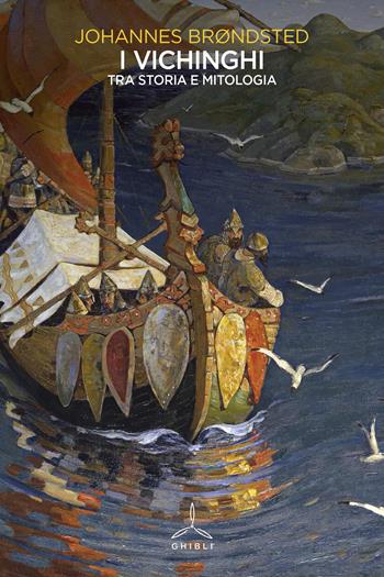 I vichinghi. Tra storia e mitologia - Johannes Brøndsted - Libro Ghibli 2026 | Libraccio.it