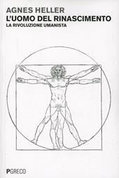 L' uomo del Rinascimento. La rivoluzione umanista