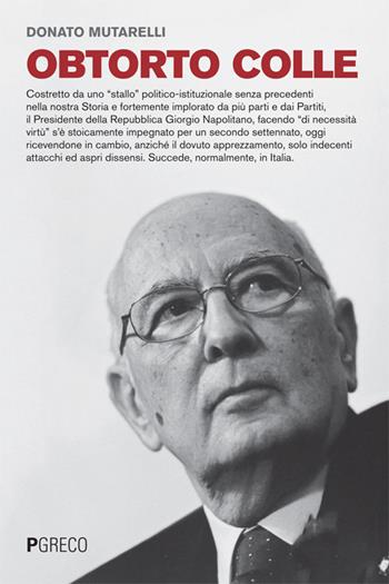Obtorto colle - Donato Mutarelli - Libro Pgreco 2014 | Libraccio.it