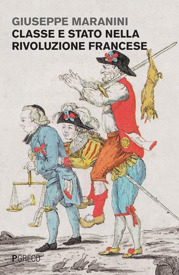 Classe e Stato nella rivoluzione francese - Giuseppe Maranini - Libro Pgreco 2016 | Libraccio.it
