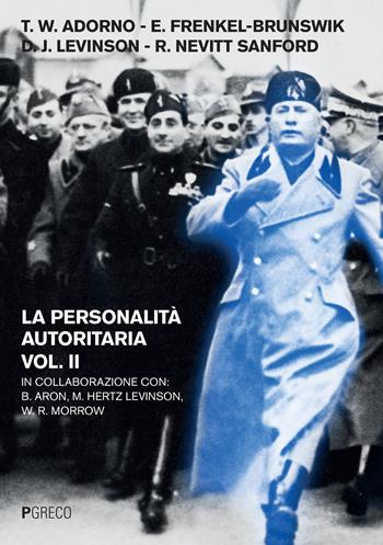 La personalità autoritaria. Vol. 2  - Libro Pgreco 2016 | Libraccio.it