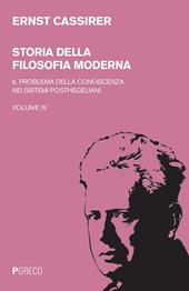 Storia della filosofia moderna. Vol. 4: problema della conoscenza nei sistemi posthegeliani, Il.