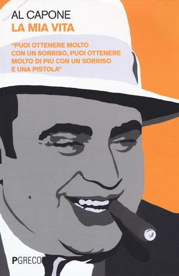 La mia vita - Alfonso Capone - Libro Pgreco 2018 | Libraccio.it