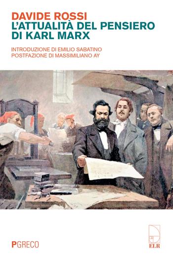 L' attualità del pensiero di Karl Marx - Davide Rossi - Libro Pgreco 2018 | Libraccio.it