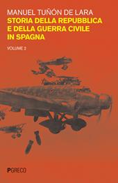 Storia della repubblica e della guerra civile in Spagna. Vol. 2